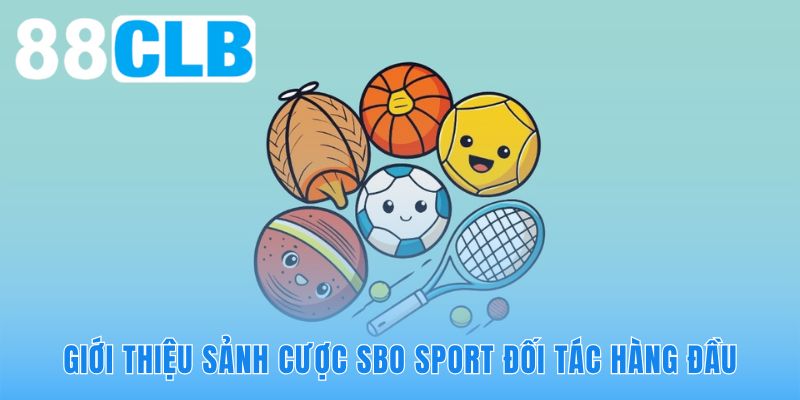Sảnh cược SBO Sport khẳng định uy tín với giấy phép kép